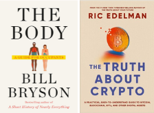 The Body by Bill Bryson; The Truth about Crypto by Ric Edelman